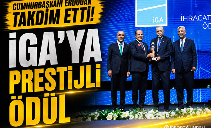 Cumhurbaşkanı Erdoğan Takdim Etti! İGA’ya Prestijli Ödül