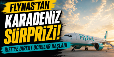 Flynas'tan Karadeniz Sürprizi! Rize'ye Direkt Uçuşlar Başladı
