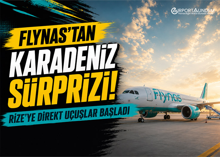 Flynas'tan Karadeniz Sürprizi! Rize'ye Direkt Uçuşlar Başladı
