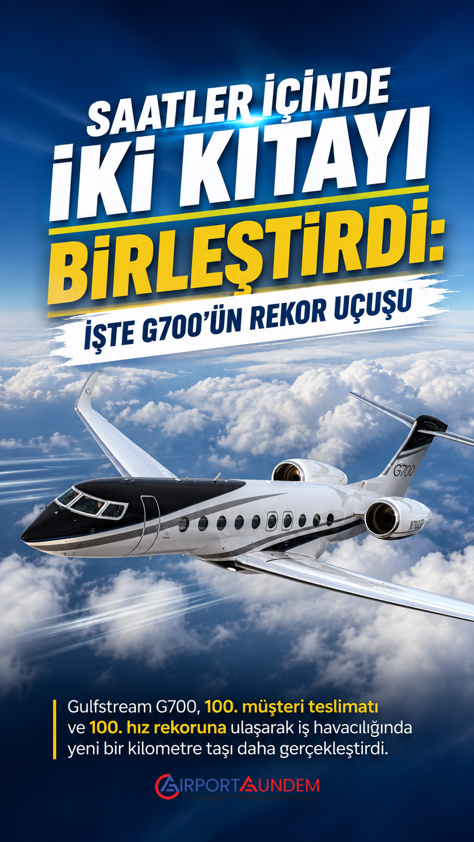 Gulfstream G700 Tarih Yazdı: 100. Teslimat ve 100. Hız Rekoru Aynı Anda Geldi 1 Havacılık Haberleri Gulfstream G700 Gulfstream G700, 100. müşteri teslimatı ve 100. hız rekoruna ulaşarak iş havacılığında yeni bir kilometre taşı daha gerçekleştirdi.