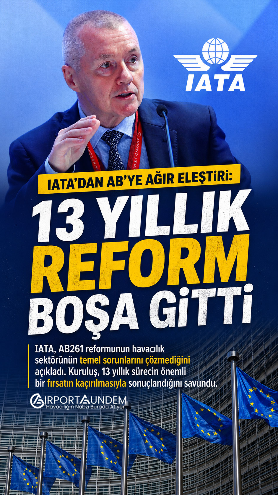 IATA, AB261 reformunun havacılık sektörünün temel sorunlarını çözmediğini açıkladı. Kuruluş, 13 yıllık sürecin önemli bir fırsatın kaçırılmasıyla sonuçlandığını savundu.