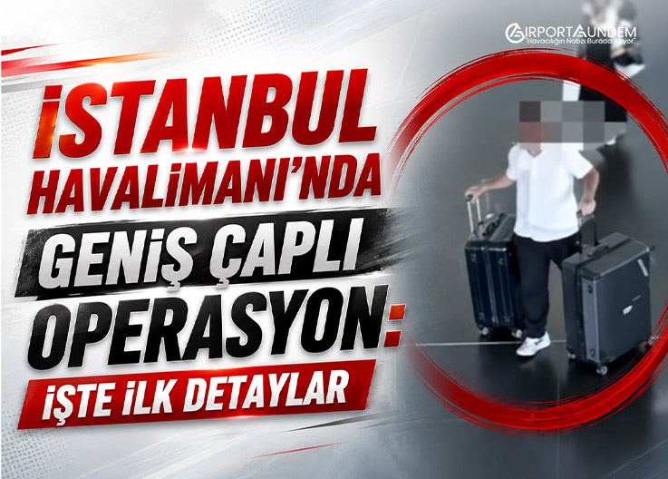 İstanbul Havalimanı’nda 21 Gözaltı