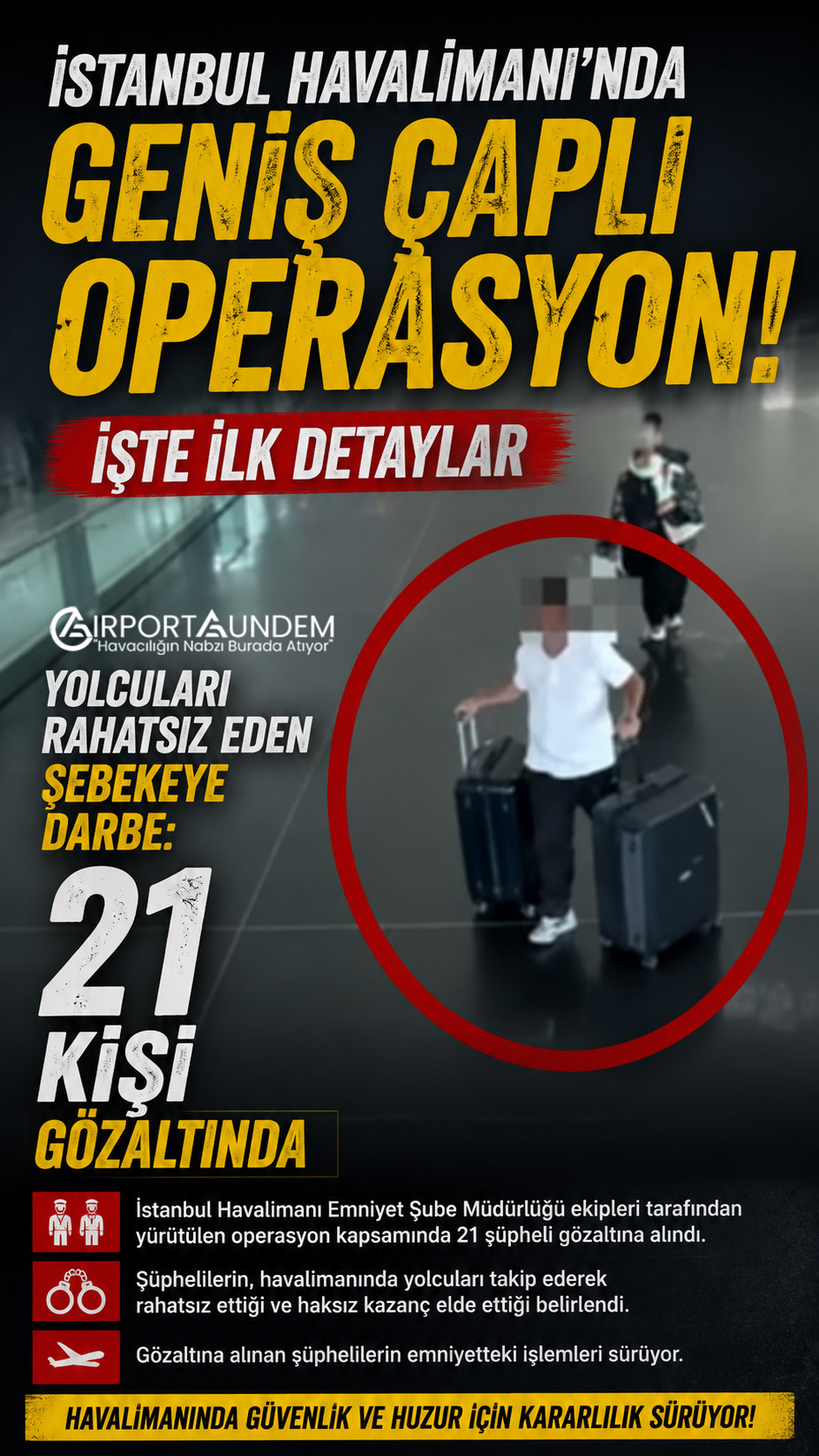İstanbul Havalimanı’nda hanutçuluk yaptığı iddia edilen kişilere yönelik operasyonda 21 şüpheli gözaltına alındı. Silah ve fişek ele geçirildi.