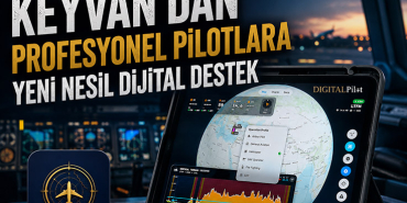 KEYVAN'dan Profesyonel Pilotlara Yeni Nesil Dijital Destek