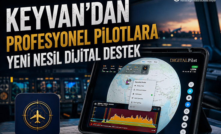 KEYVAN’dan Profesyonel Pilotlara Yeni Nesil Dijital Destek