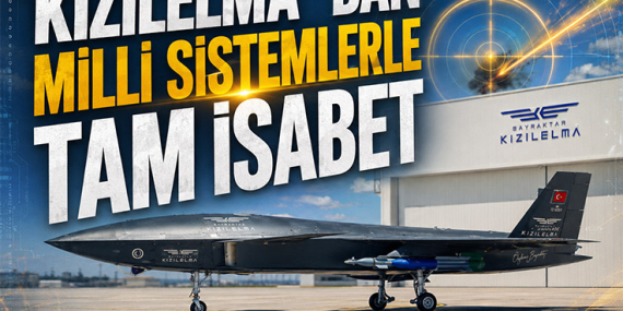 KIZILELMA'dan Milli Sistemlerle Tam İsabet