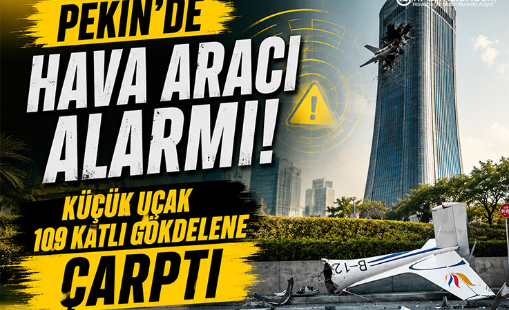 Pekin’de Hava Aracı CITIC Tower’a Çarptı