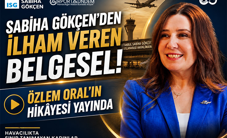 Sabiha Gökçen’den İlham Veren Belgesel! Özlem Oral’ın Hikâyesi Yayında