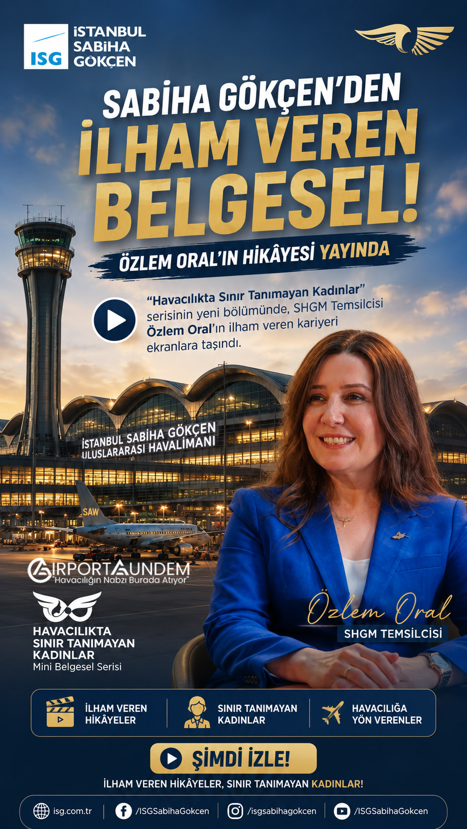 Sabiha Gökçen'den İlham Veren Belgesel! Özlem Oral'ın Hikâyesi Yayında 1 Havacılık Haberleri Sabiha Gökçen İstanbul Sabiha Gökçen Havalimanı'nın "Havacılıkta Sınır Tanımayan Kadınlar" belgesel serisinin yeni bölümünde SHGM Temsilcisi Özlem Oral'ın ilham veren kariyeri anlatılıyor.