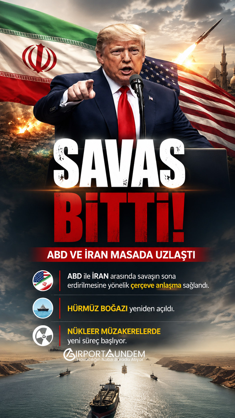 ABD ile İran arasında savaşın sona erdirilmesine yönelik çerçeve anlaşma sağlandı. Hürmüz Boğazı yeniden açılırken nükleer müzakerelerde yeni süreç başlıyor.