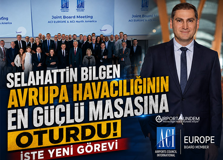 Selahattin Bilgen Avrupa Havacılığının En Güçlü Masasına Oturdu! İşte Yeni Görevi