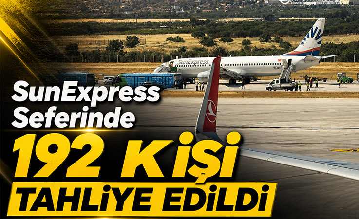 SunExpress Seferinde 192 Kişi Tahliye Edildi