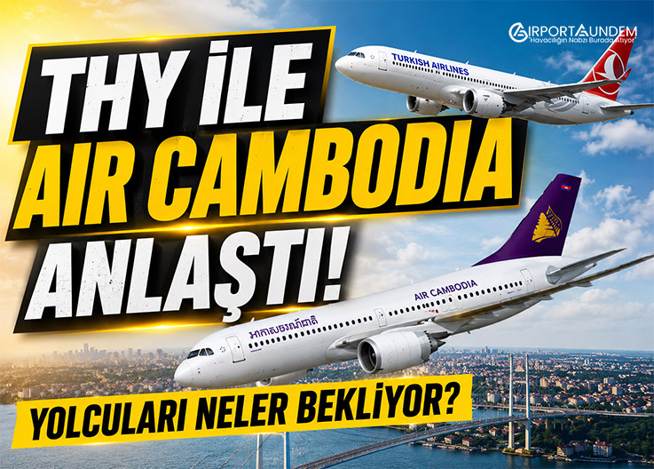 Türk Hava Yolları ile Air Cambodia Anlaştı! Yolcuları Neler Bekliyor?