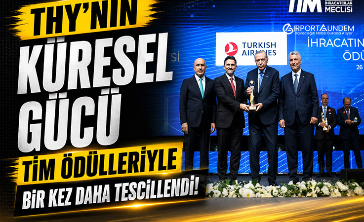 THY’nin Küresel Gücü TİM Ödülleriyle Bir Kez Daha Tescillendi