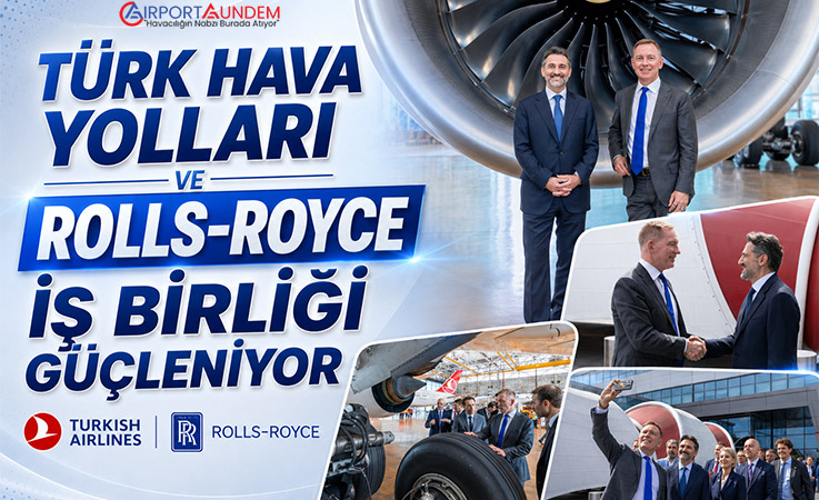 Türk Hava Yolları ve Rolls-Royce İş Birliği Güçleniyor