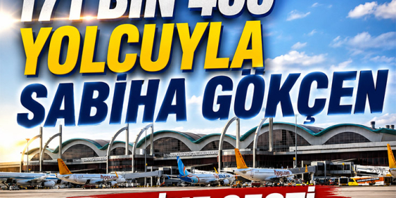 171 Bin 460 Yolcuyla Sabiha Gökçen Tarihe Geçti
