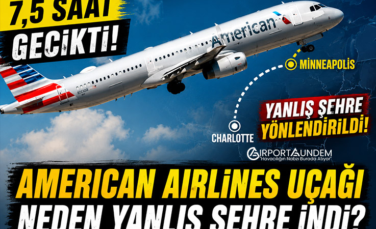 7,5 Saat Geciken American Airlines Uçağı Neden Yanlış Şehre İndi?