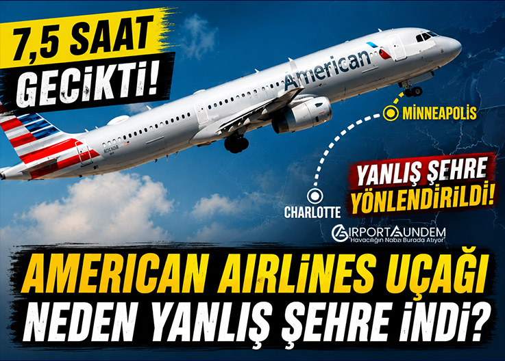 7,5 Saat Geciken American Airlines Uçağı Neden Yanlış Şehre İndi?