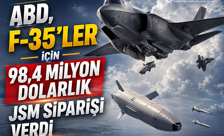 ABD, F-35’ler İçin 98,4 Milyon Dolarlık JSM Siparişi Verdi