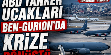 ABD Tanker Uçakları Ben-Gurion’da Krize Dönüştü