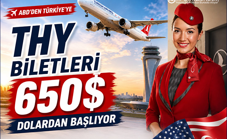 ABD’den Türkiye’ye THY Biletleri 650 Dolardan Başlıyor
