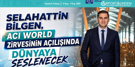 ACI World Airport Experience Summit 2026 İstanbul'da Düzenlenecek