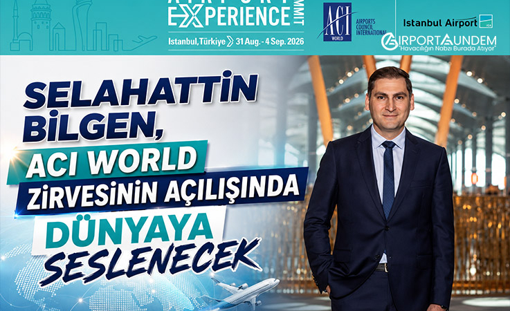 ACI World Airport Experience Summit 2026 İstanbul’da Düzenlenecek