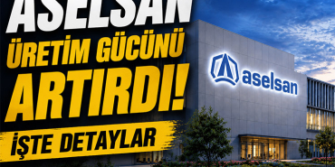 ASELSAN üretim gücünü artırdı. İşte detaylar