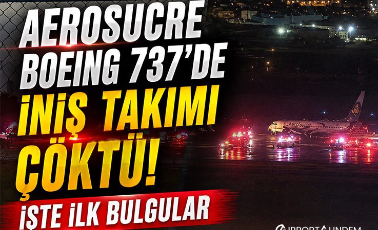 AeroSucre Boeing 737’de İniş Takımı Çöktü! İşte İlk Bulgular