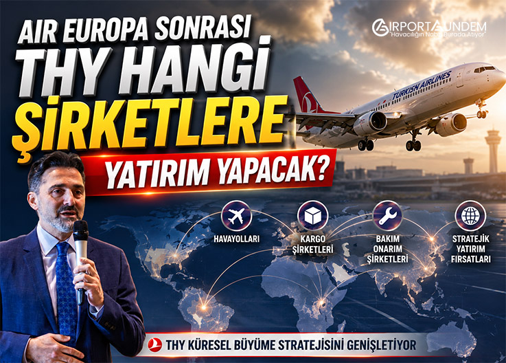 Air Europa Sonrası THY Hangi Şirketlere Yatırım Yapacak?