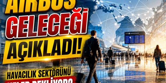 Airbus Geleceği Açıkladı! Havacılık Sektörünü Neler Bekliyor? 24 Airbus Haberleri Airbus Airbus Geleceği Açıkladı! Havacılık Sektörünü Neler Bekliyor?
