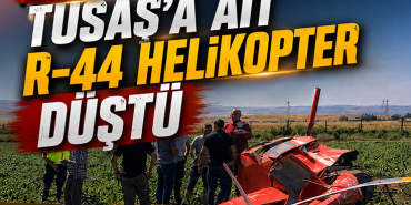 Ankara Valiliği Açıkladı: TUSAŞ’a Ait R-44 Helikopter Düştü