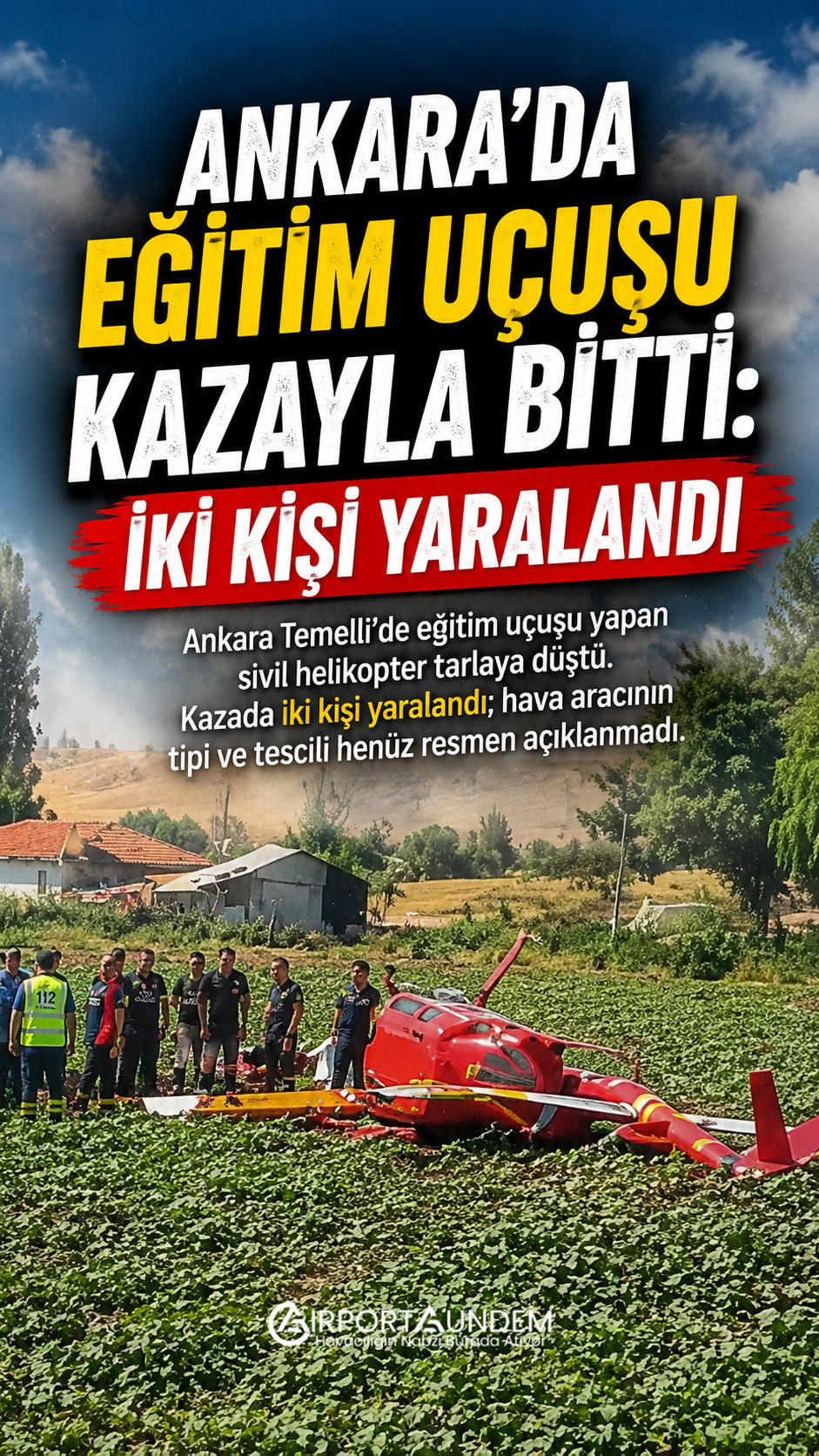 Ankara Temelli’de eğitim uçuşu sırasında tarlaya düşen sivil helikopter
