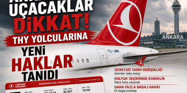 Ankara'ya Uçacaklar Dikkat! THY Yolcularına Yeni Haklar Tanıdı