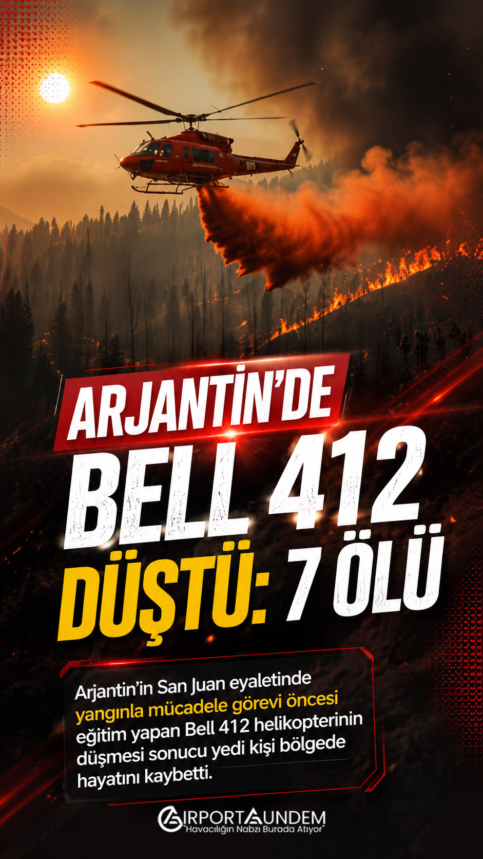 Arjantin’de Bell 412 Düştü: 7 Ölü 1 Havacılık Haberleri Bell 412 Arjantin’in San Juan eyaletinde düşen Bell 412 tipi yangınla mücadele helikopteri