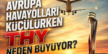 Avrupa Havayolları Küçülürken THY Neden Büyüyor?