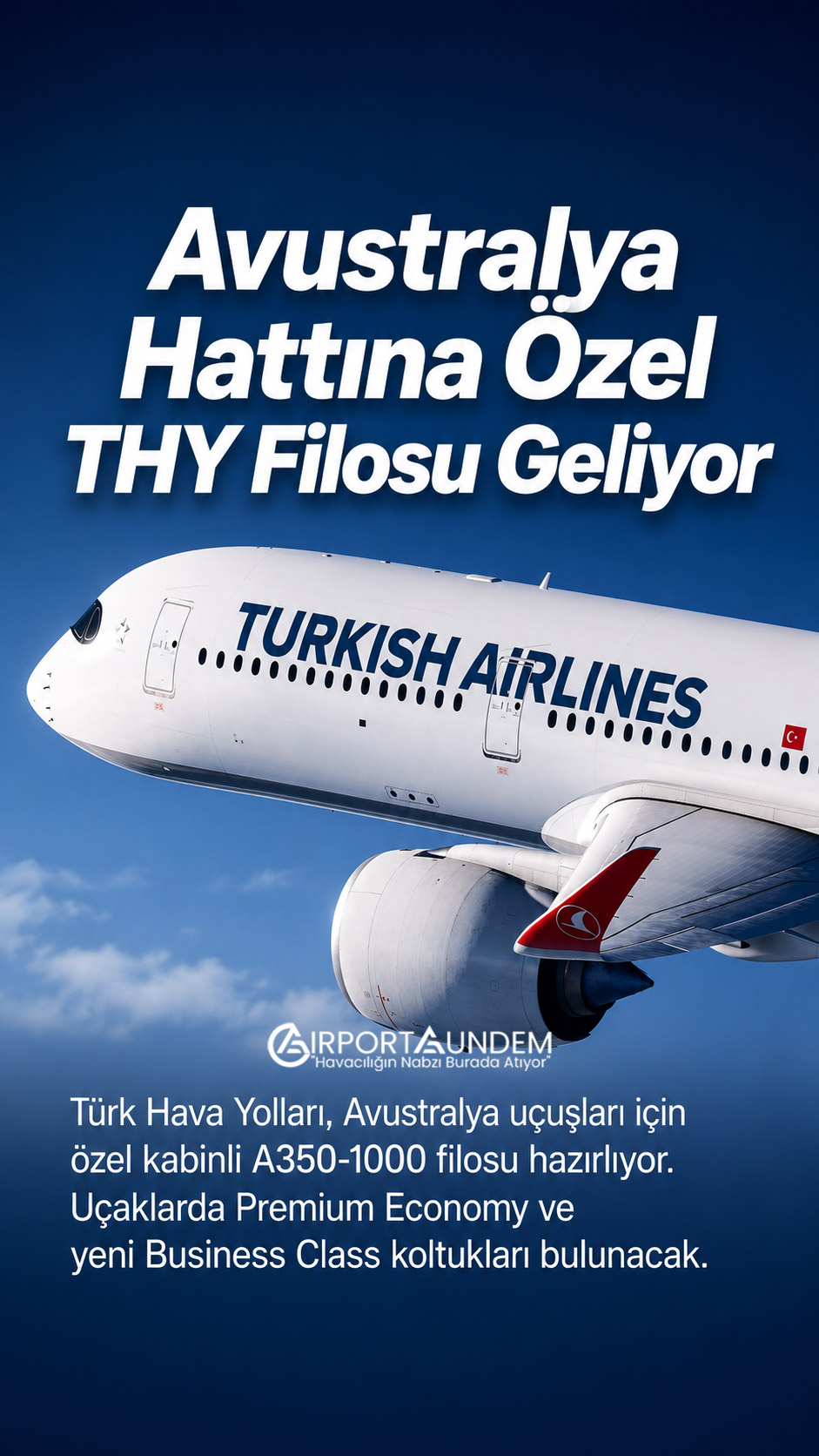 Avustralya Hattına Özel THY Filosu Geliyor 1 Türk Hava Yolları Haberleri THY Türk Hava Yolları’nın Avustralya uçuşlarında kullanacağı özel kabin düzenine sahip Airbus A350-1000 uçağı