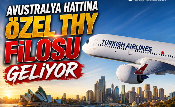 Avustralya Hattına Özel THY Filosu Geliyor