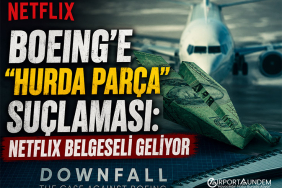 Netflix Freefall belgeselinde Boeing 787 üretimi ve hurdaya ayrılmış parça iddiaları