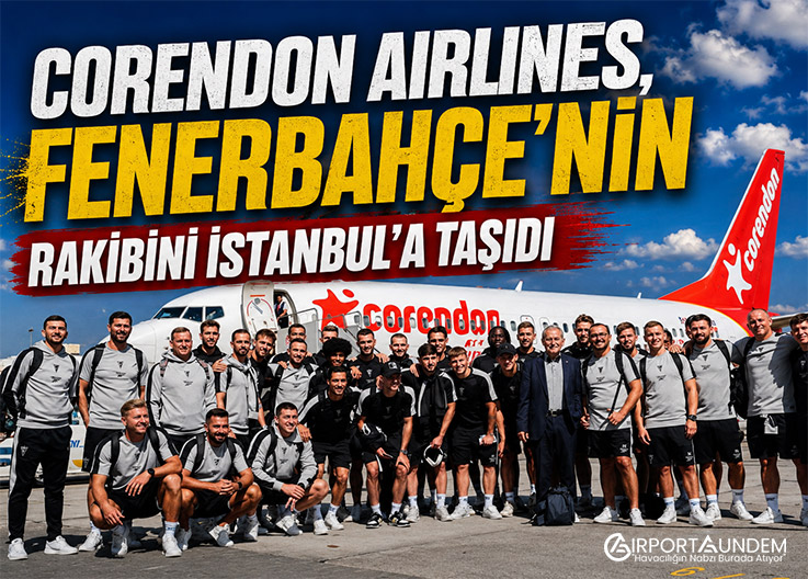 Corendon Airlines, Fenerbahçe’nin Rakibini İstanbul’a Taşıdı
