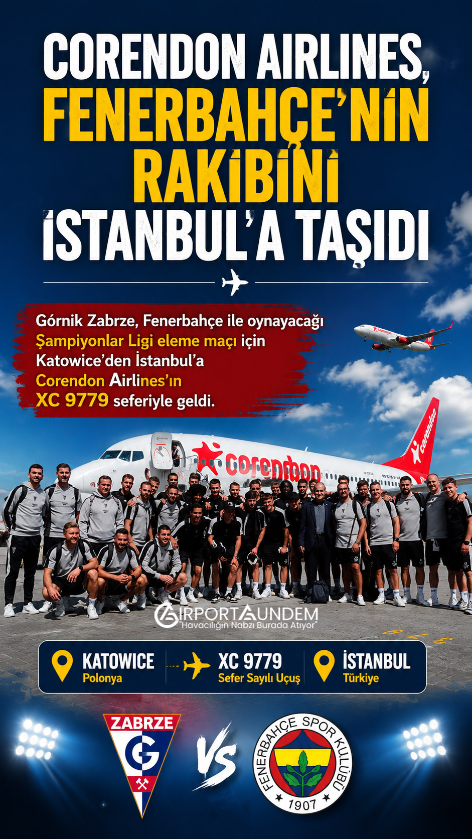 Corendon Airlines, Fenerbahçe’nin Rakibini İstanbul’a Taşıdı 2 Corendon Hava Yolları Haberleri Corendon Airlines Górnik Zabrze takımını İstanbul’a taşıyan Corendon Airlines uçağı