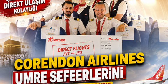 Corendon Airlines Umre Seferlerini Başlattı! Sırada 5 Yeni Şehir Var