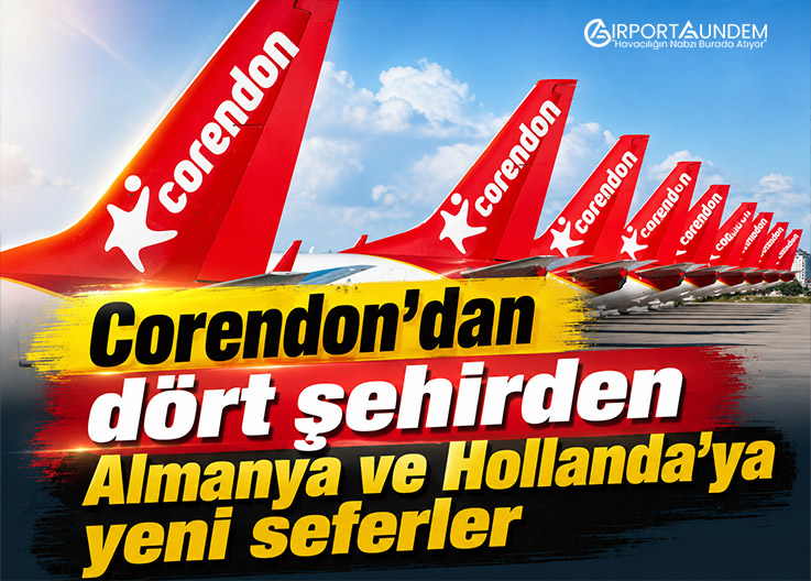 Corendon’dan dört şehirden Almanya ve Hollanda’ya yeni seferler