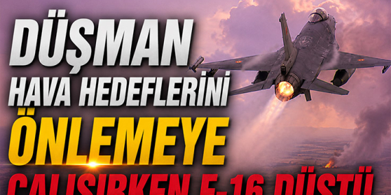 Düşman Hava Hedeflerini Önlemeye Çalışırken F-16 Düştü