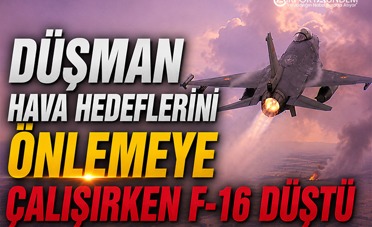 Düşman Hava Hedeflerini Önlemeye Çalışırken F-16 Düştü