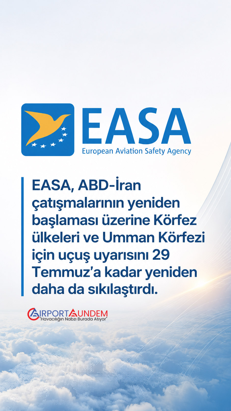 EASA’nın Orta Doğu ve Körfez hava sahalarına yönelik uçuş güvenliği uyarısı