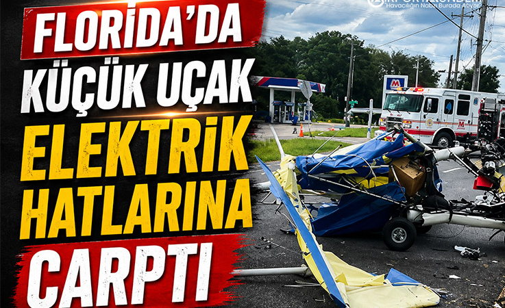 Florida’da Küçük Uçak Elektrik Hatlarına Çarptı