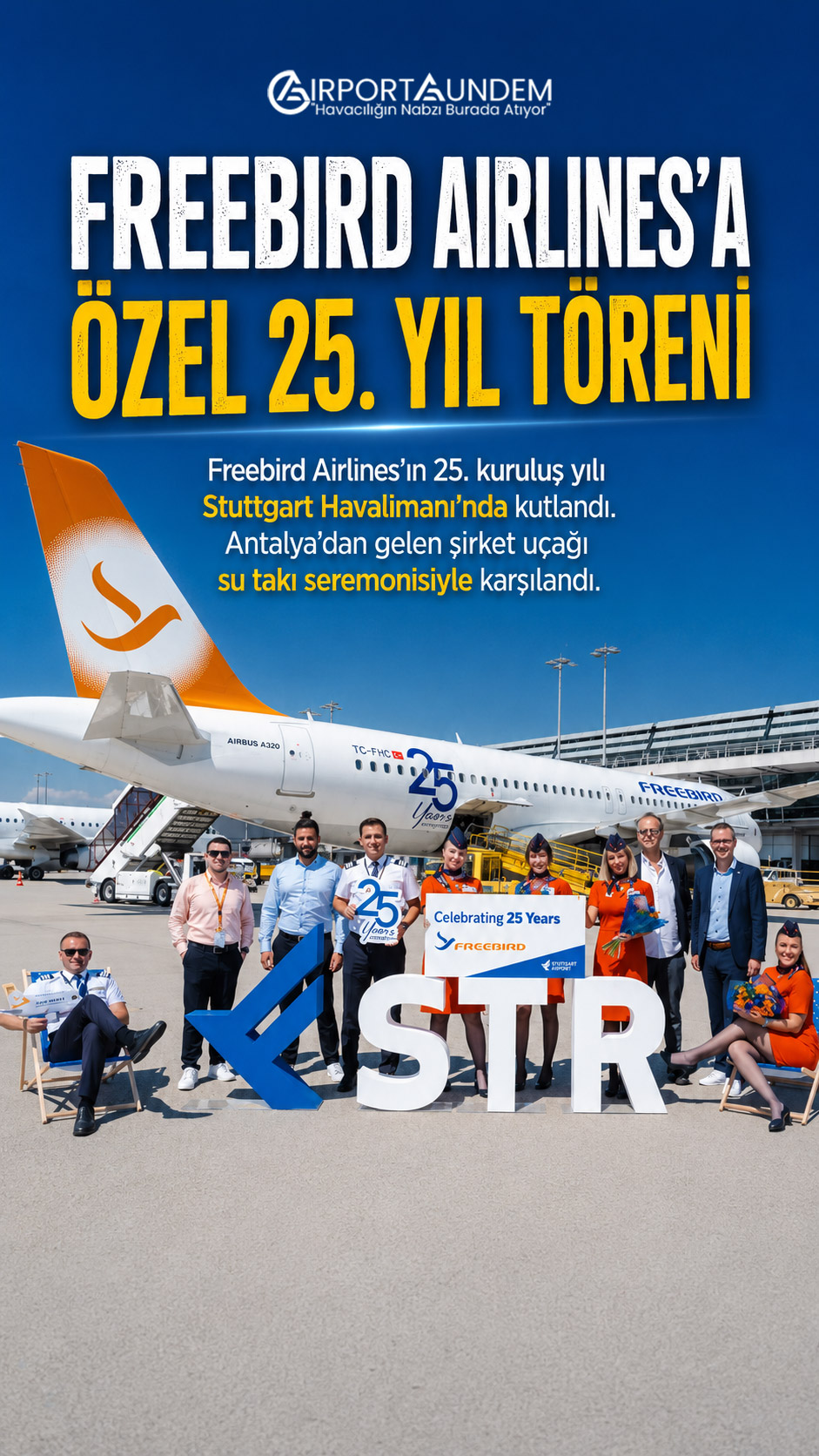 Freebird Airlines’a Özel 25. Yıl Töreni 2 Freebird Hava Yolları Haberleri Freebird Airlines Freebird Airlines uçağının 25. yıl dönümünde Stuttgart Havalimanı’nda su takıyla karşılanması