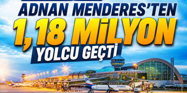 Haziran Ayında Adnan Menderes’ten 1,18 Milyon Yolcu Geçti