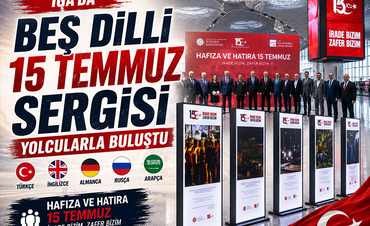 İGA’da Beş Dilli 15 Temmuz Sergisi Yolcularla Buluştu